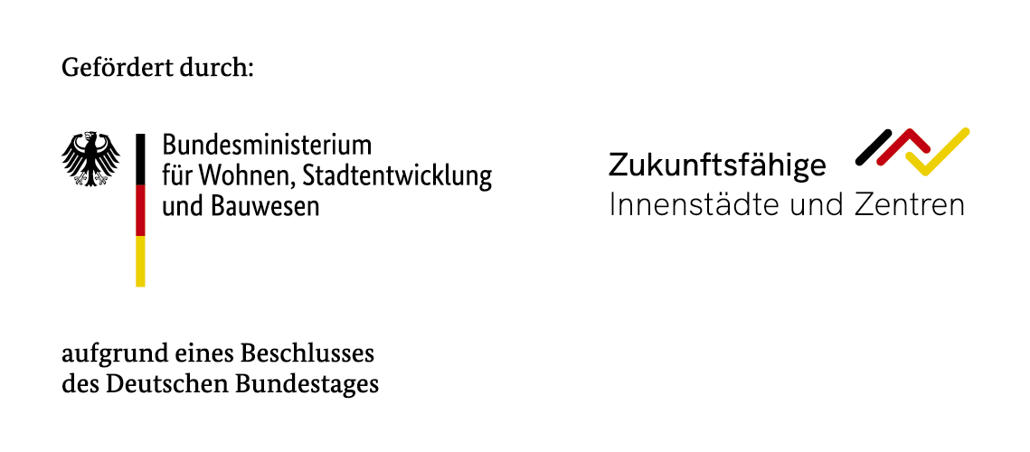 Gefördert durch: Bundesministerium für Wohnen, Stadtentwicklung und Bauwesen / Zukunftsfähige Innenstädte und Zentren